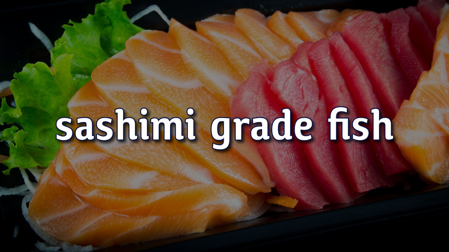 Sashimi Grade Fish
