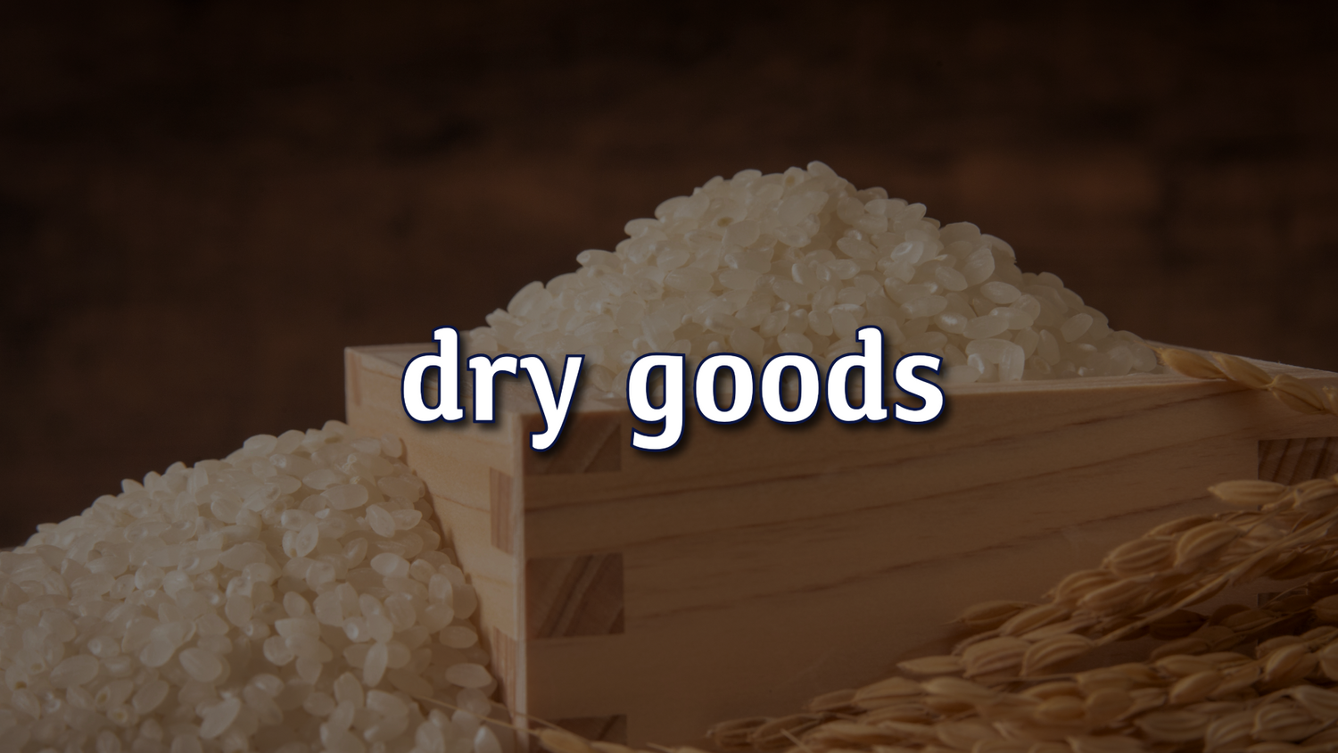 Dry Goods